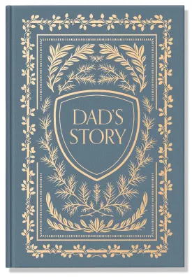 Dad's Story: A Memory and Keepsake Journal for My Family Hardcover  September 13, 2022