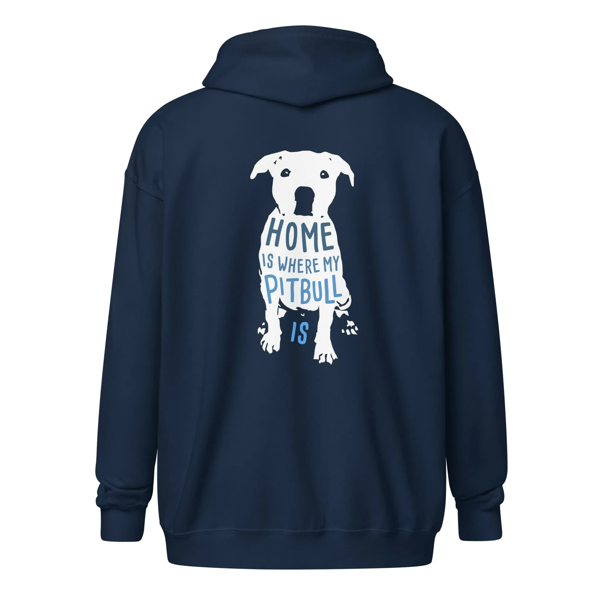 Home is where my Pitbull is Unisex Zip Hoodie