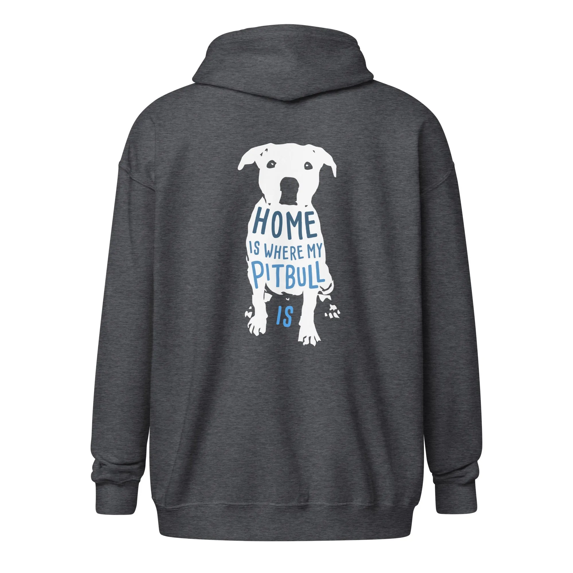 Home is where my Pitbull is Unisex Zip Hoodie